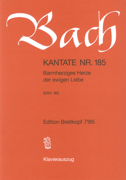 Bach Kantate Bwv 185 Barmherziges Herze Der Ewigen Liebe Breitkopf Hartel