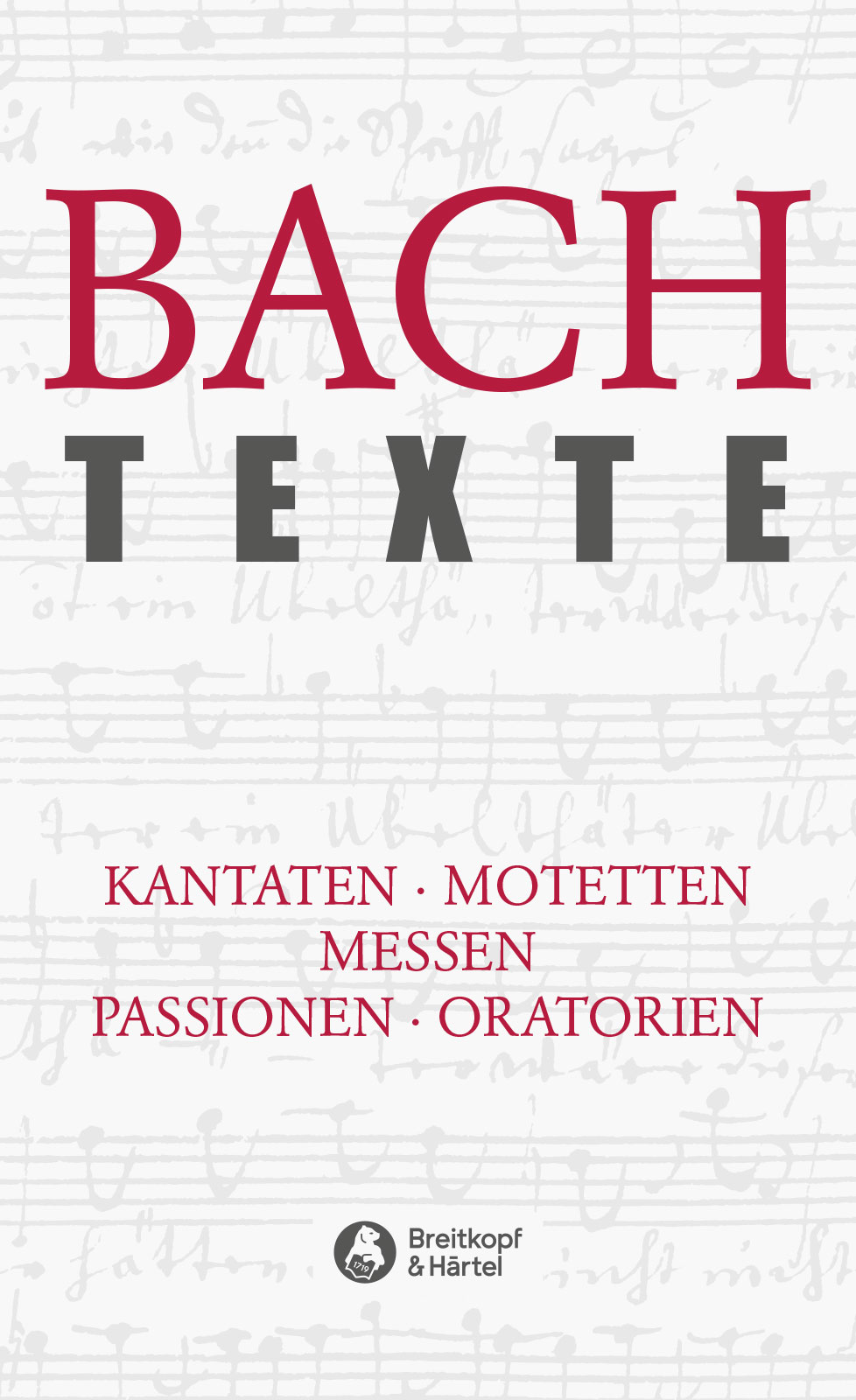 Texts on the Cantatas, Motets, Masses, Passions and Oratorios by Johann Sebastian Bach - Cover