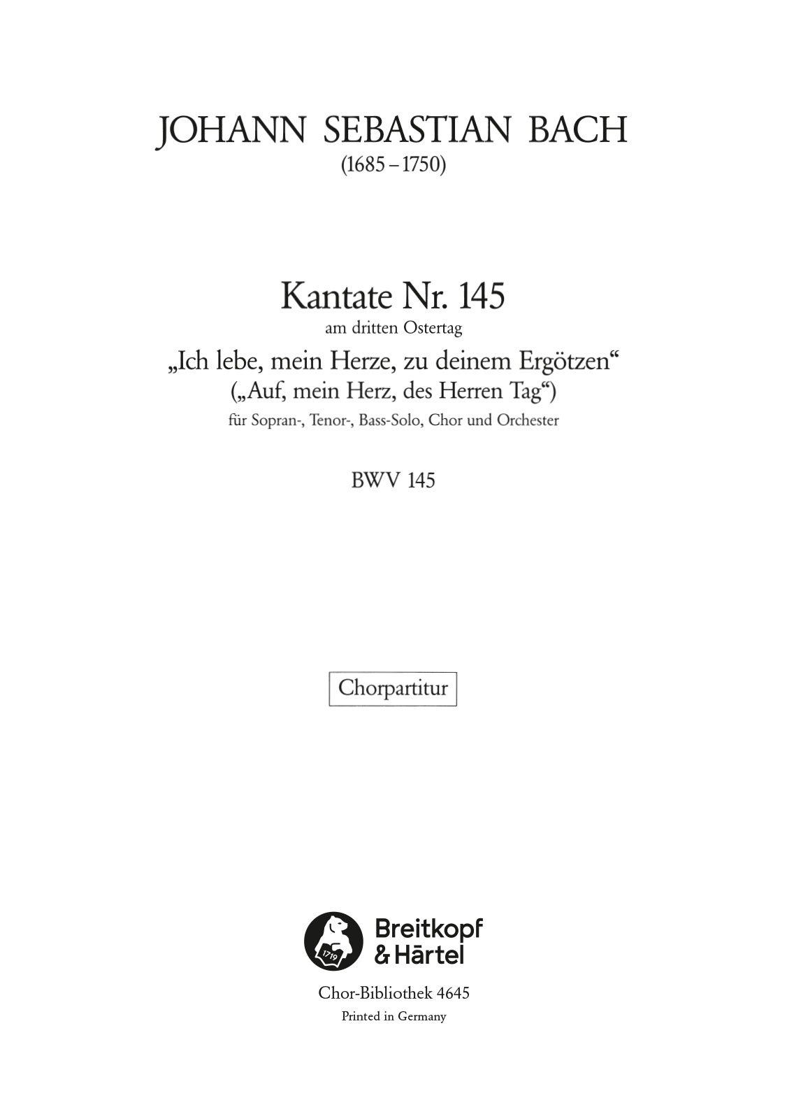 ChB 4645 - Kantate BWV 145 „Ich lebe, mein Herze, zu deinem Ergötzen“ - Cover