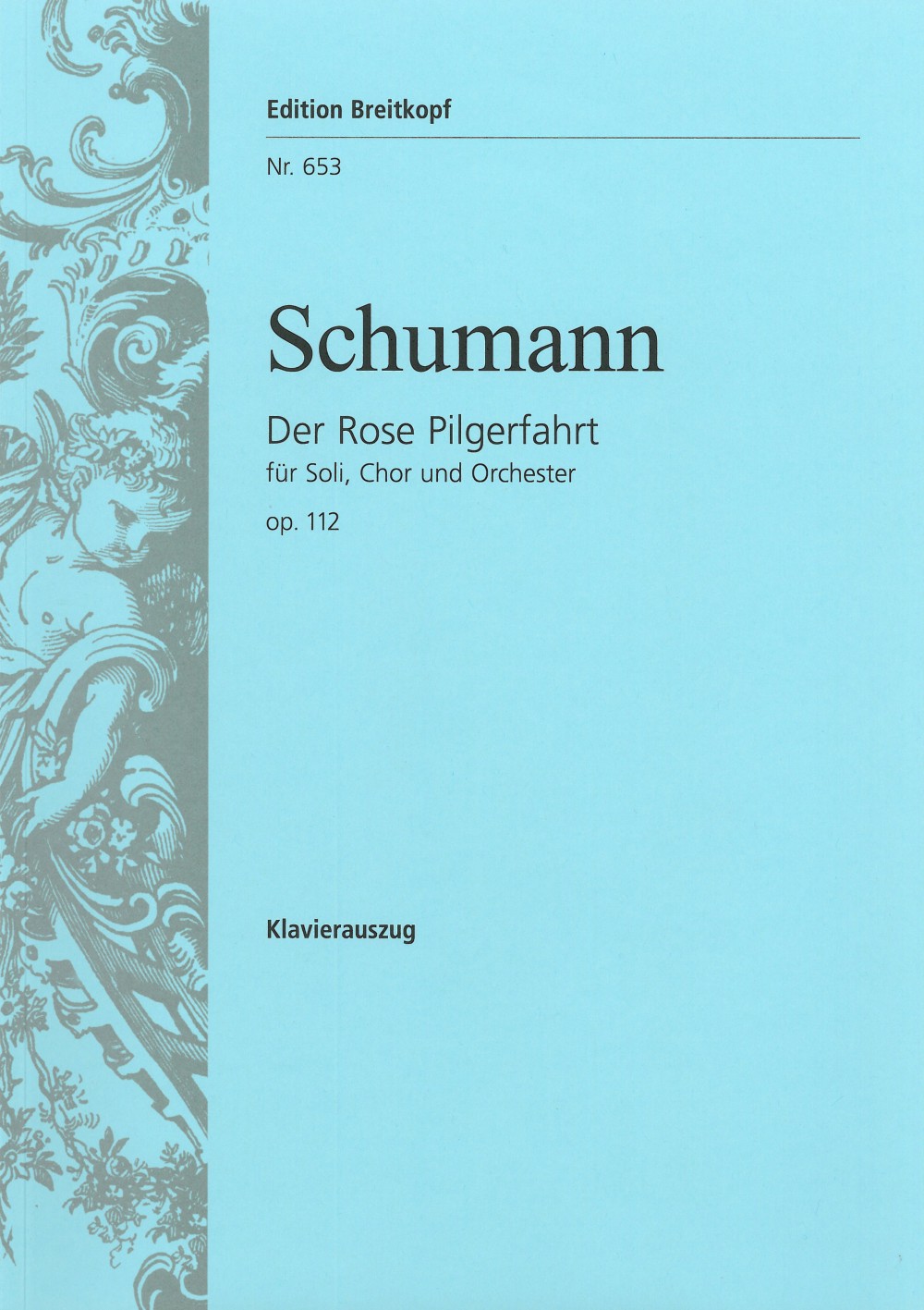 Robert Schumann - Der Rose Pilgerfahrt Op. 112 - Cover