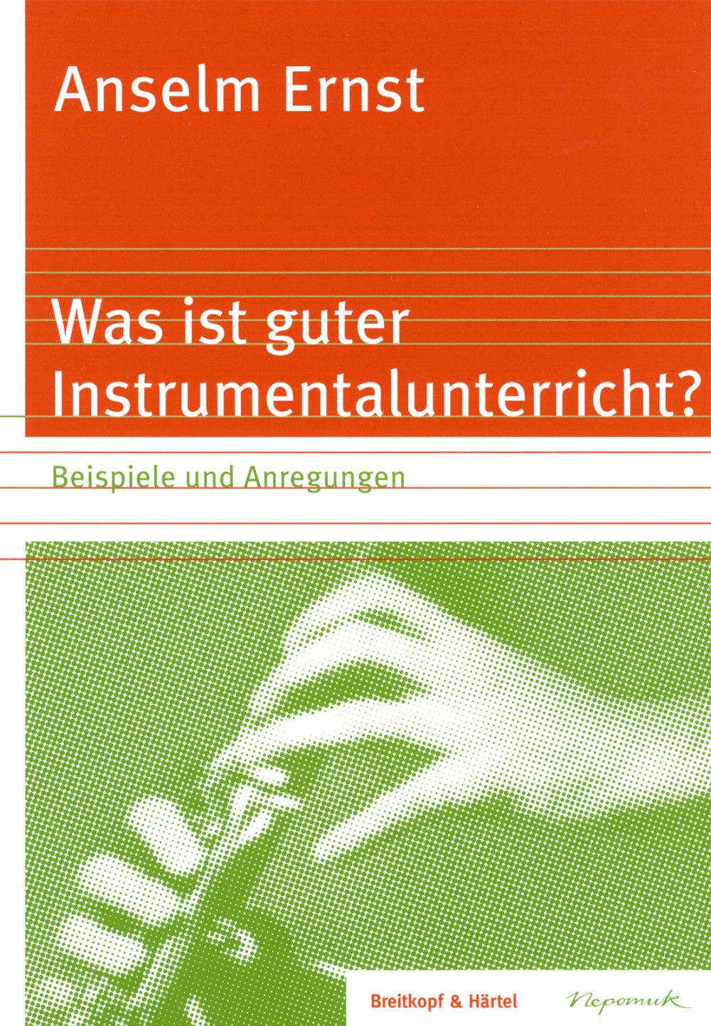 Anselm Ernst - Was ist guter Instrumentalunterricht? - Cover