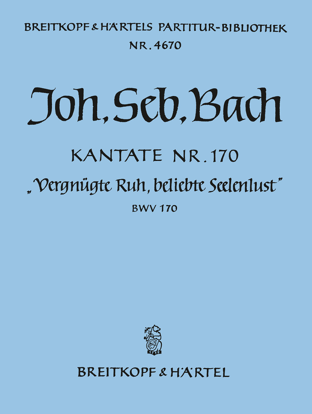 PB 4670 - Kantate BWV 170 „Vergnügte Ruh, beliebte Seelenlust“ - Cover