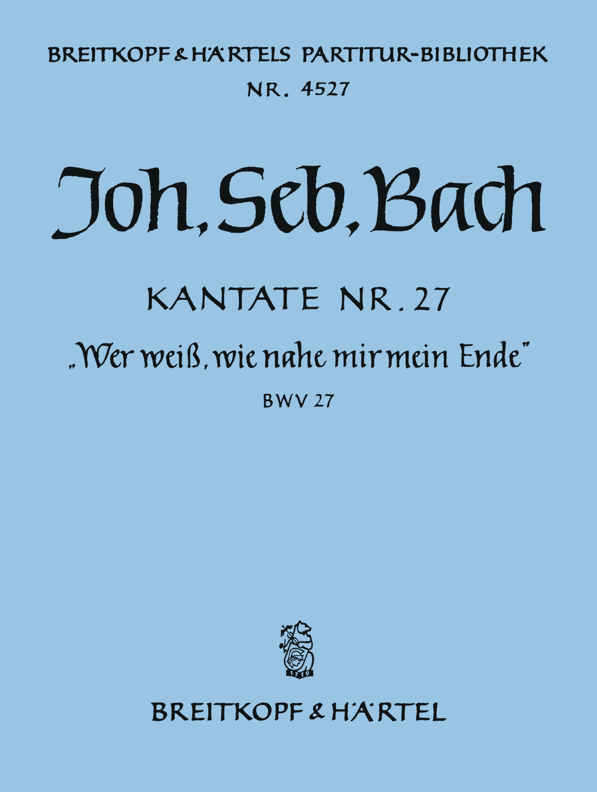 PB 4527 - Kantate BWV 27 „Wer weiß, wie nahe mir mein Ende“ - Cover