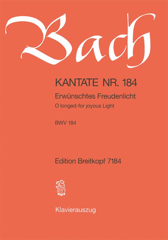 Johann Sebastian Bach - Kantate BWV 184 „Erwünschtes Freudenlicht“ - Cover