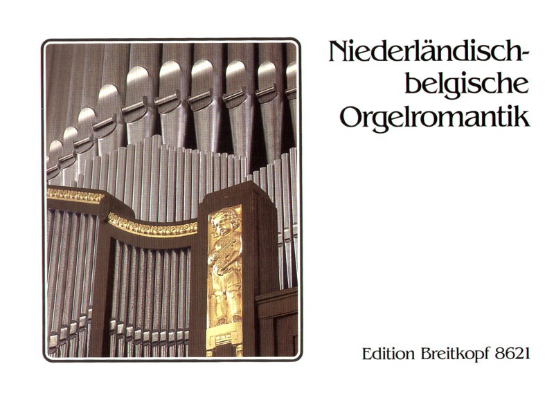 Niederländisch-Belgische Orgelromantik