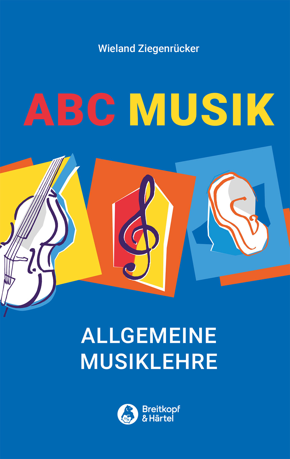 Wieland Ziegenrücker - ABC Musik – Allgemeine Musiklehre - Cover