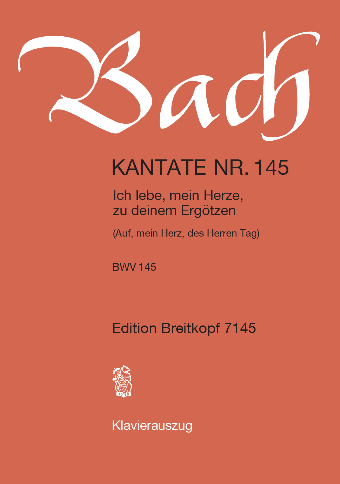 Johann Sebastian Bach - Kantate BWV 145 „Ich lebe, mein Herze, zu deinem Ergötzen“ - Cover