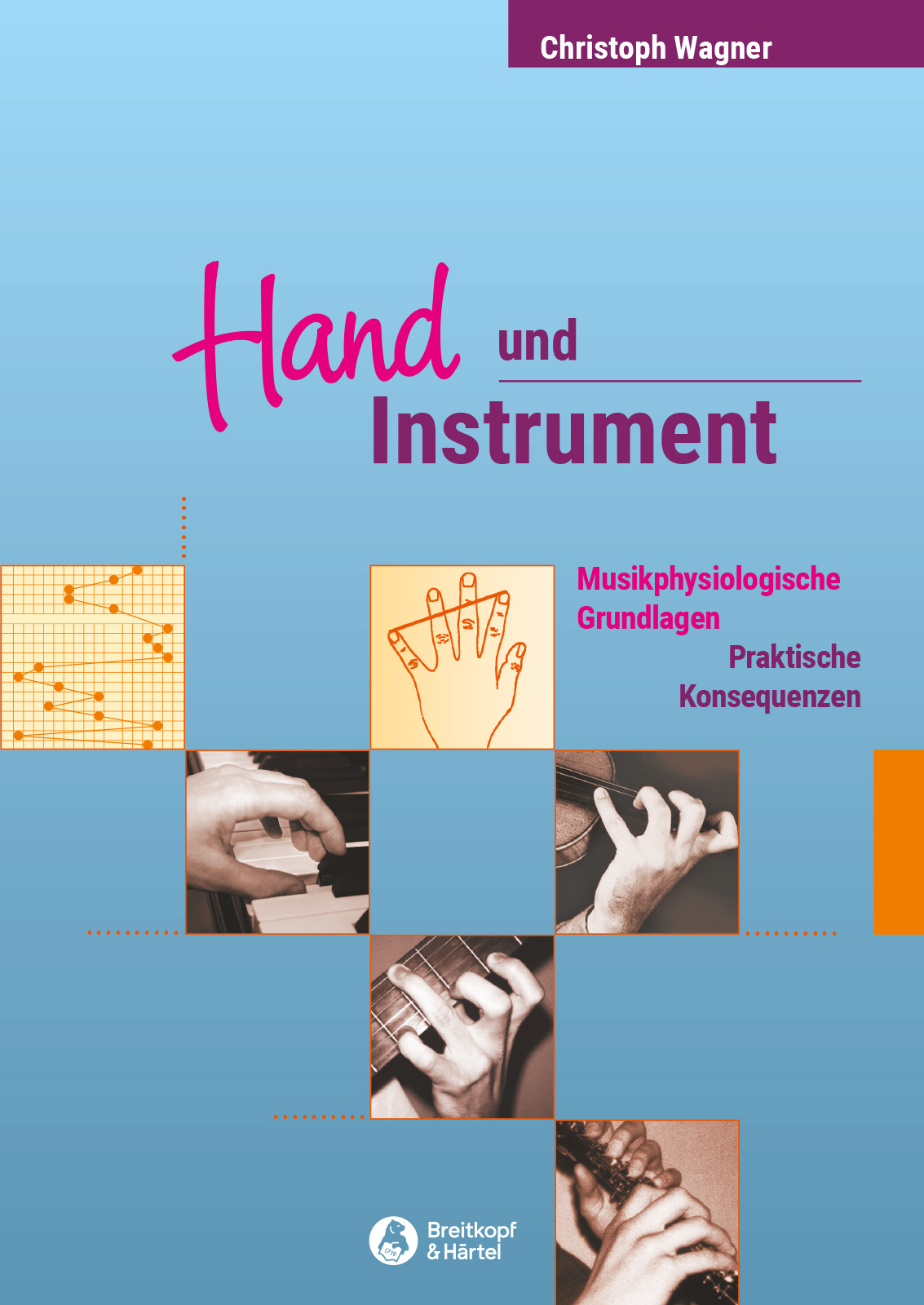 Christoph Wagner - Hand und Instrument - Cover