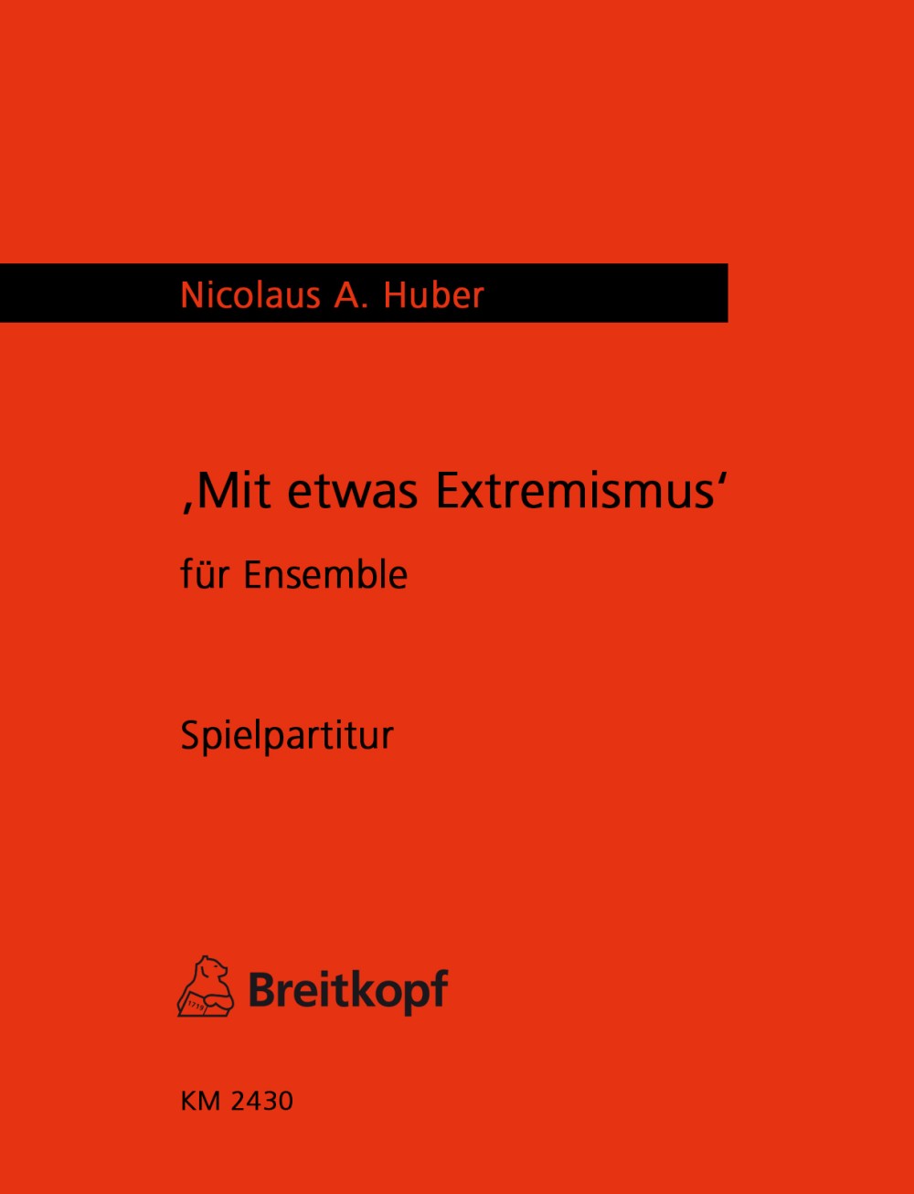 Nicolaus A. Huber - Mit etwas Extremismus - Cover