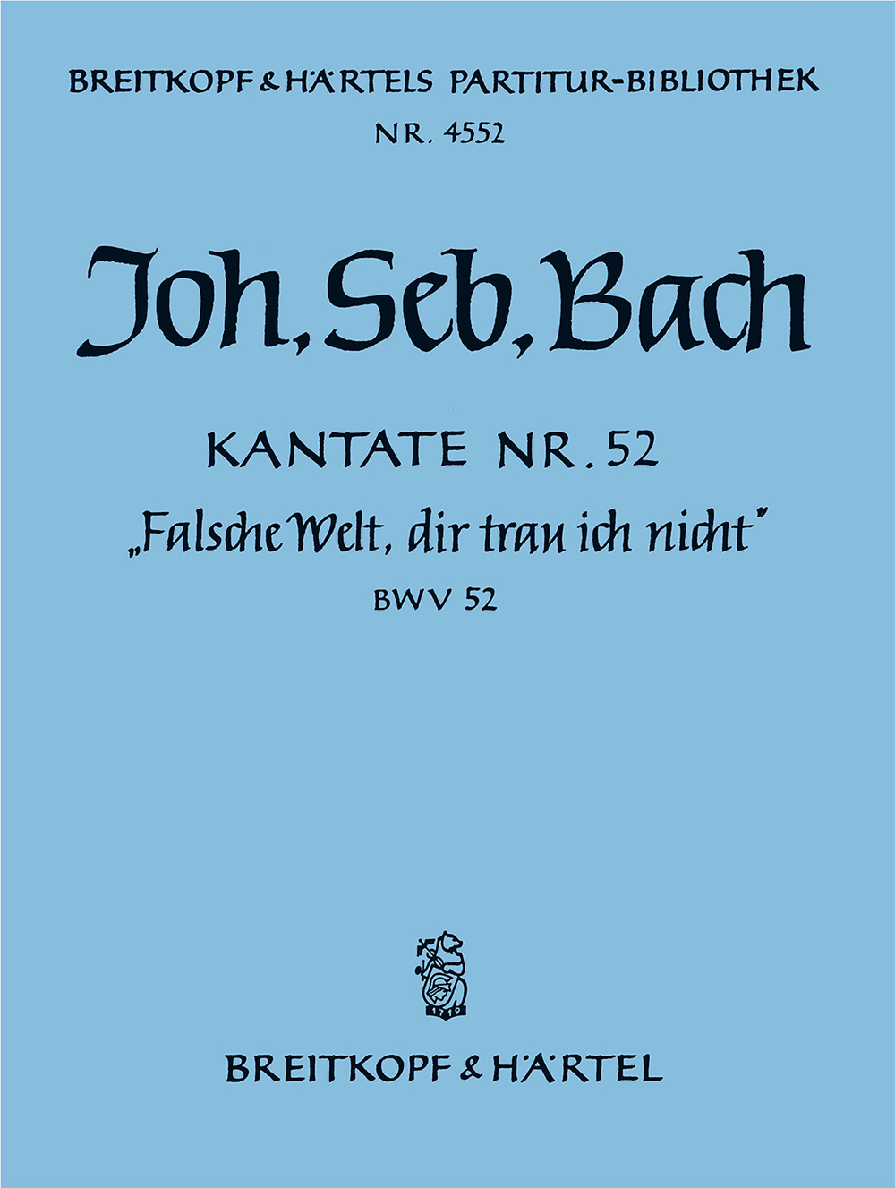PB 4552 - Cantata BWV 52 “Falsche Welt, dir trau ich nicht” - Cover