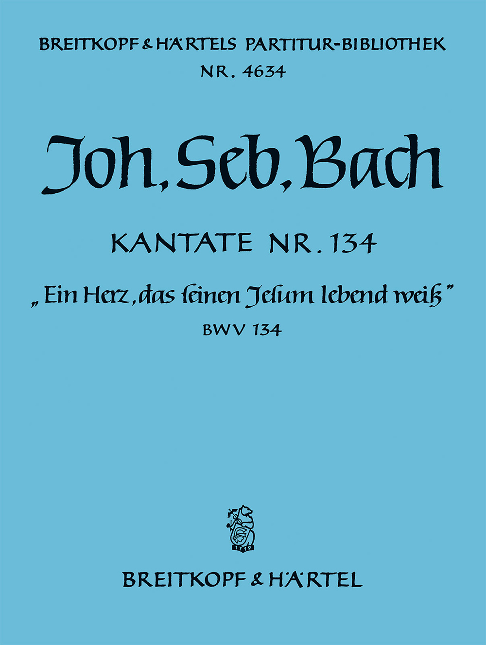 PB 4634 - Kantate BWV 134 „Ein Herz, das seinen Jesum lebend weiß“ - Cover