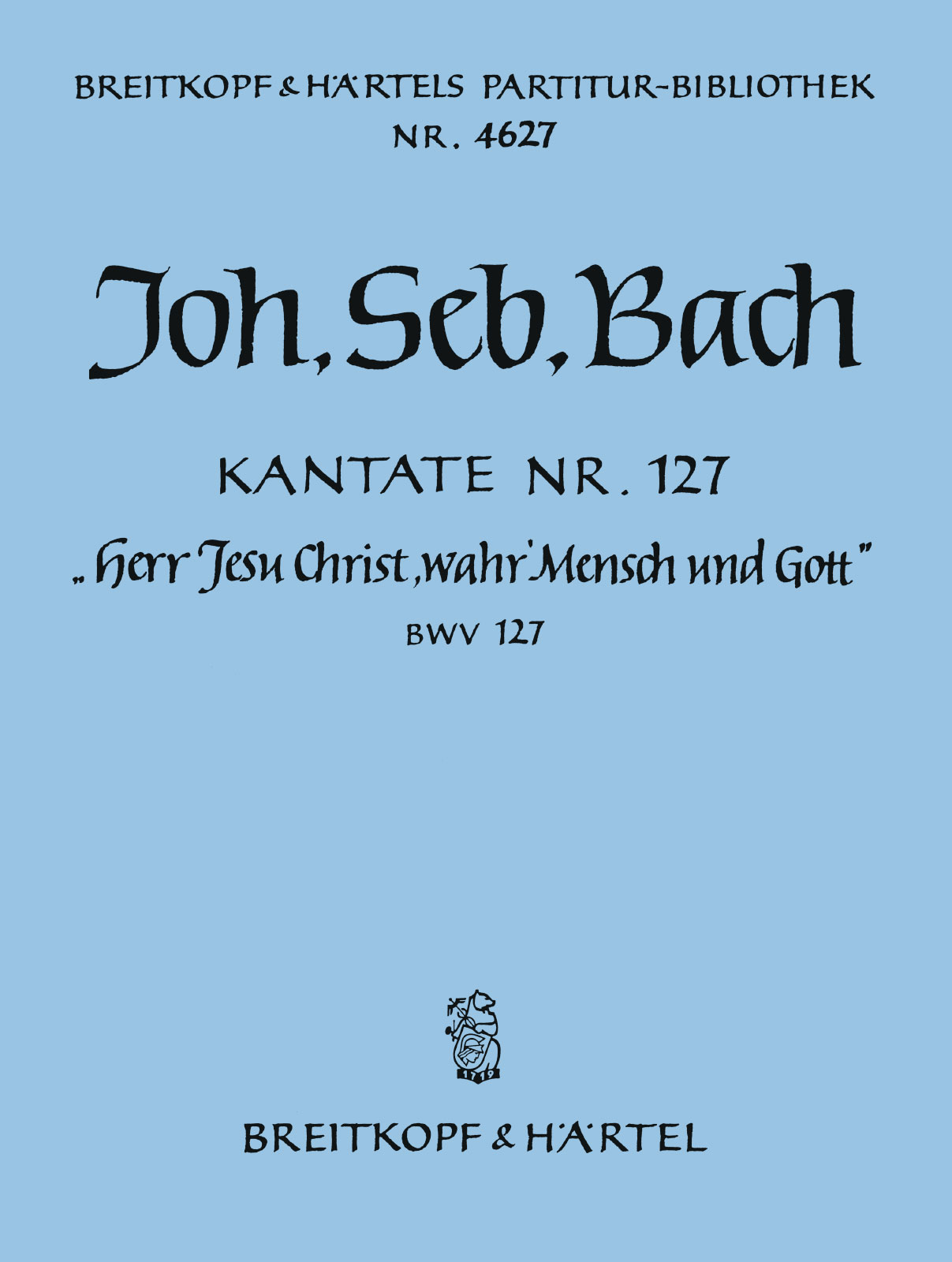 PB 4627 - Kantate BWV 127 „Herr Jesu Christ, wahr’ Mensch und Gott“ - Cover
