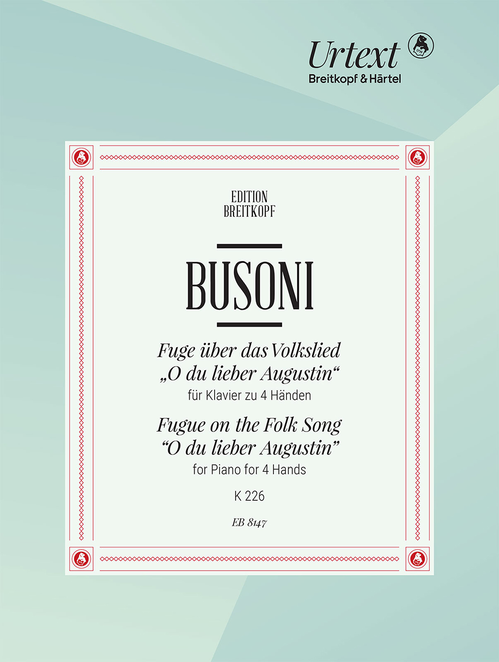 Ferruccio Busoni - Fugue on the folksong “O du lieber Augustin” K 226 - Cover