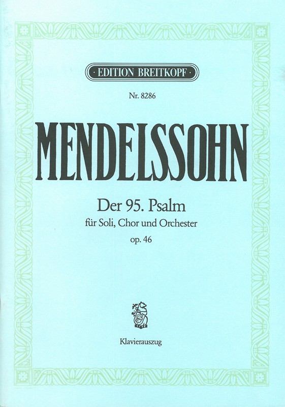 Felix Mendelssohn Bartholdy - Der 95. Psalm op. 46 MWV A 16 „Kommt, lasst uns anbeten“ - Cover