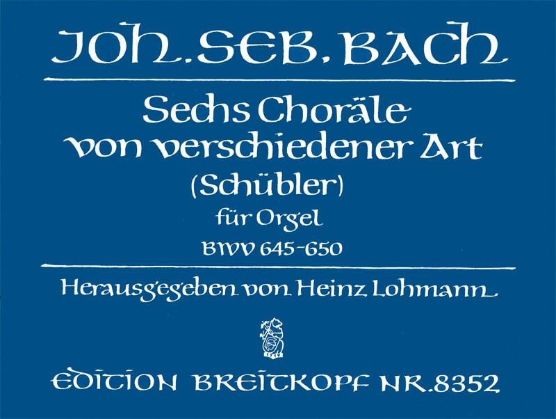 Johann Sebastian Bach - 6 Choräle von verschiedener Art BWV 645-650 - Cover