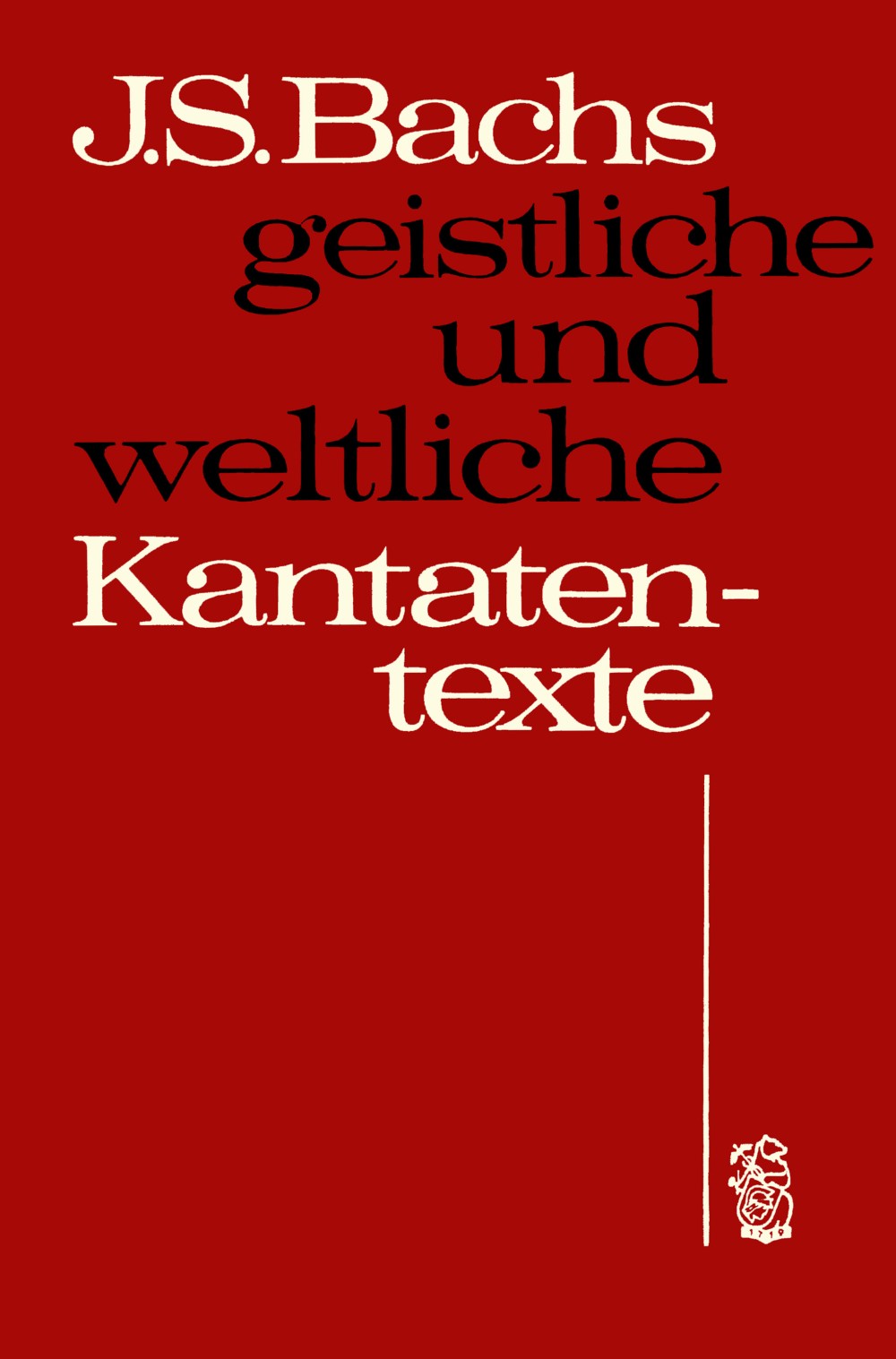 Rudolf Wustmann - J. S. Bachs geistliche und weltliche Kantatentexte - Cover
