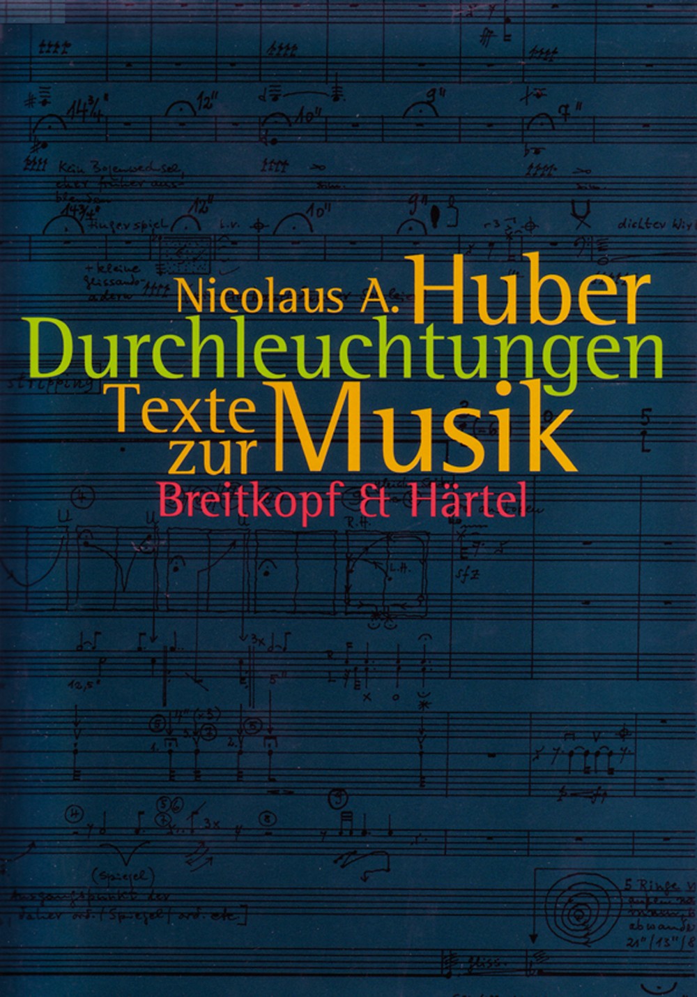 Nicolaus A. Huber - Durchleuchtungen. Schriften 1964-1999 - Cover