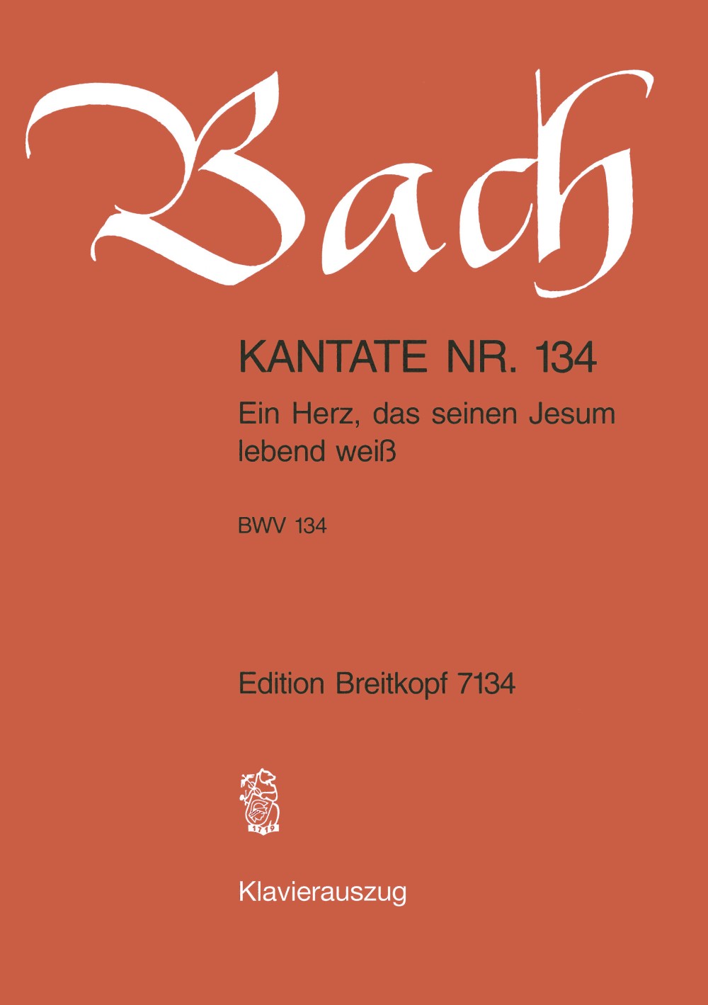Johann Sebastian Bach - Kantate BWV 134 „Ein Herz, das seinen Jesum lebend weiß“ - Cover