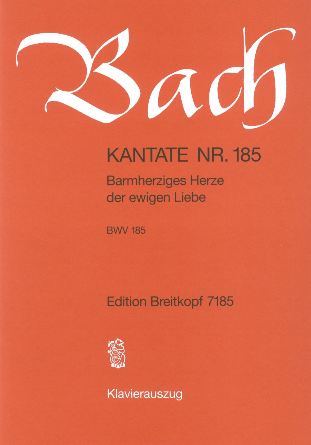 Johann Sebastian Bach - Kantate BWV 185 „Barmherziges Herze der ewigen Liebe“ - Cover