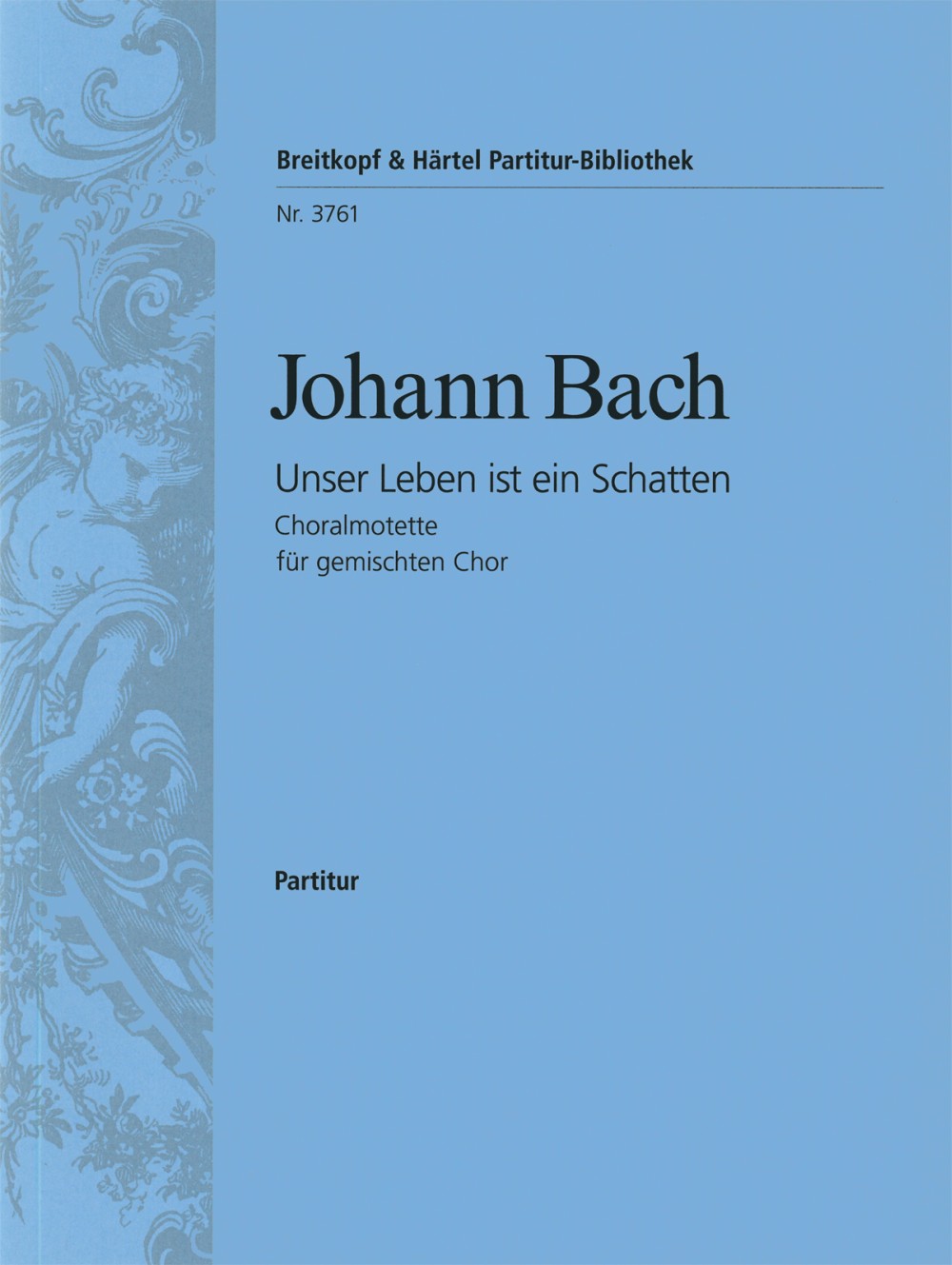 Johann Bach - „Unser Leben ist ein Schatten“ - Cover
