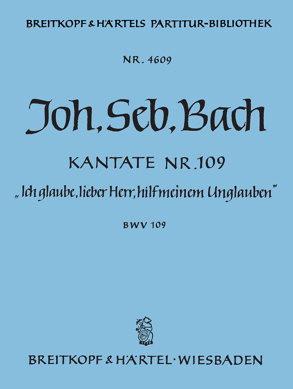 PB 4609 - Cantata BWV 109 “Ich glaube, lieber Herr, hilf meinem Unglauben” - Cover