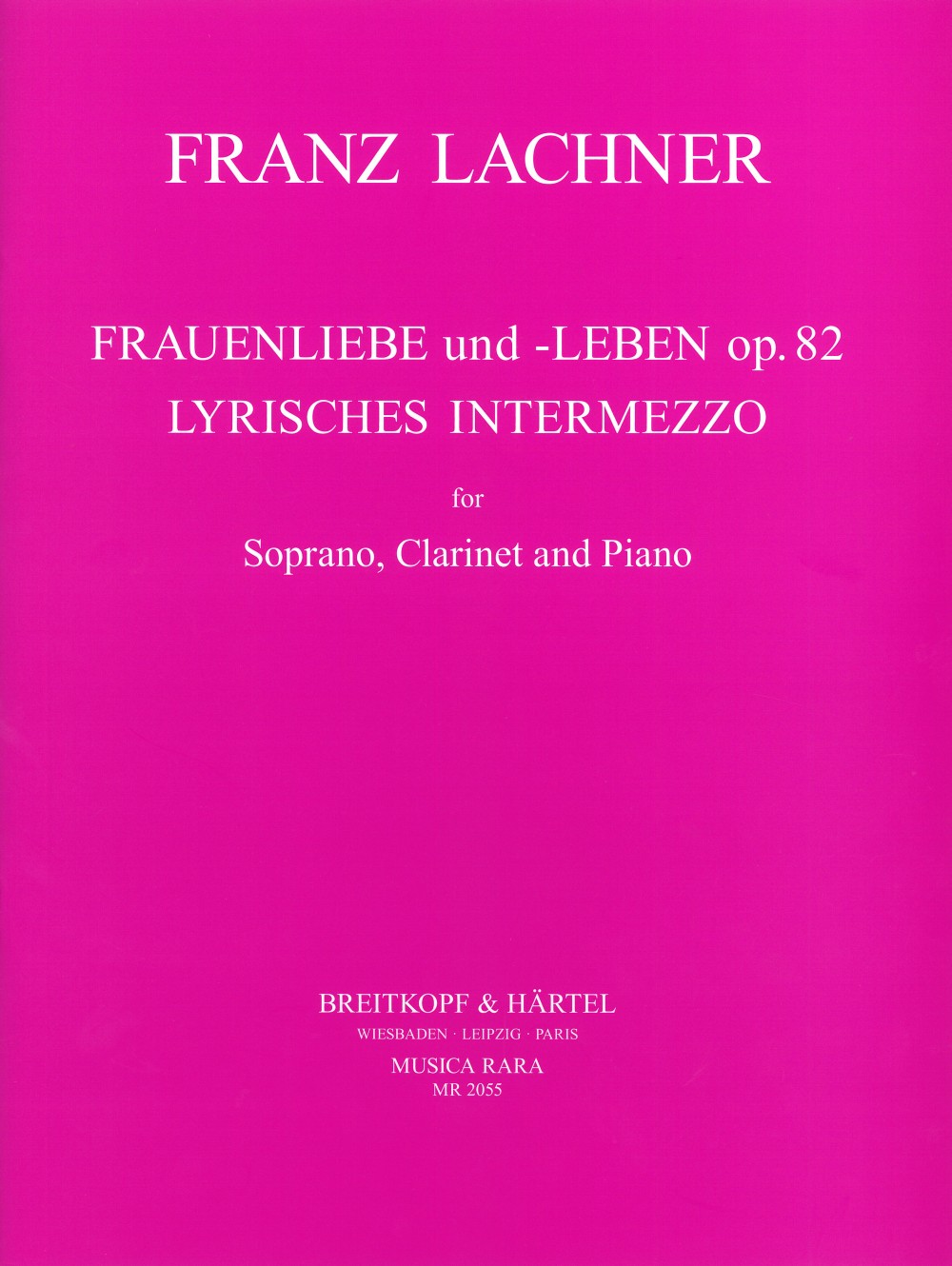 Franz Lachner - Frauenliebe und -Leben op. 82 & Lyrisches Intermezzo - Cover