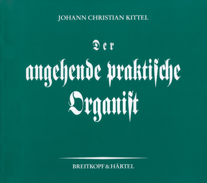 Johann Christian Kittel - Der angehende praktische Organist (Part 1-3) - Cover