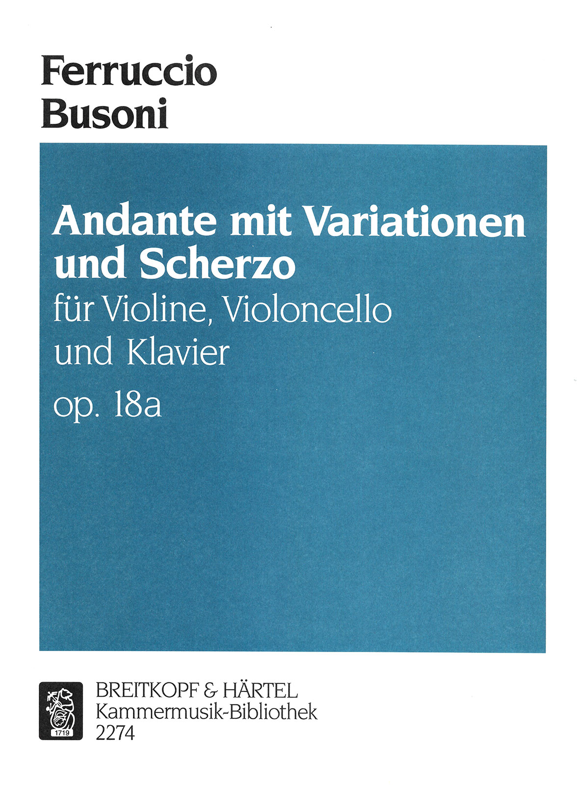 Ferruccio Busoni - Andante with Variations and Scherzo Op. 18a K 184 - Cover