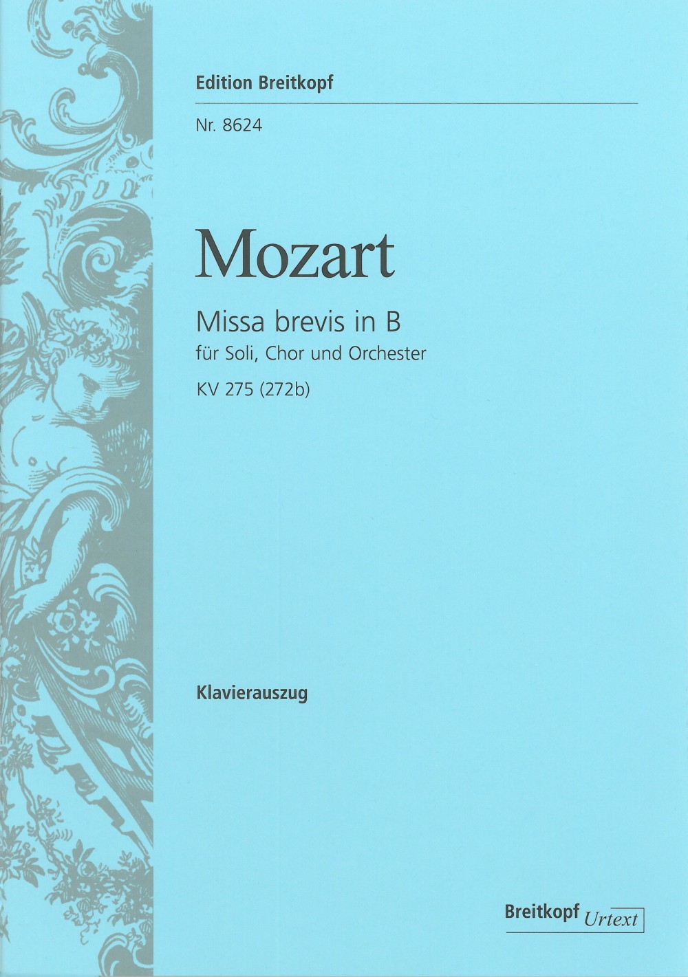 Wolfgang Amadeus Mozart - Missa brevis in B KV 275 (272b) - Cover