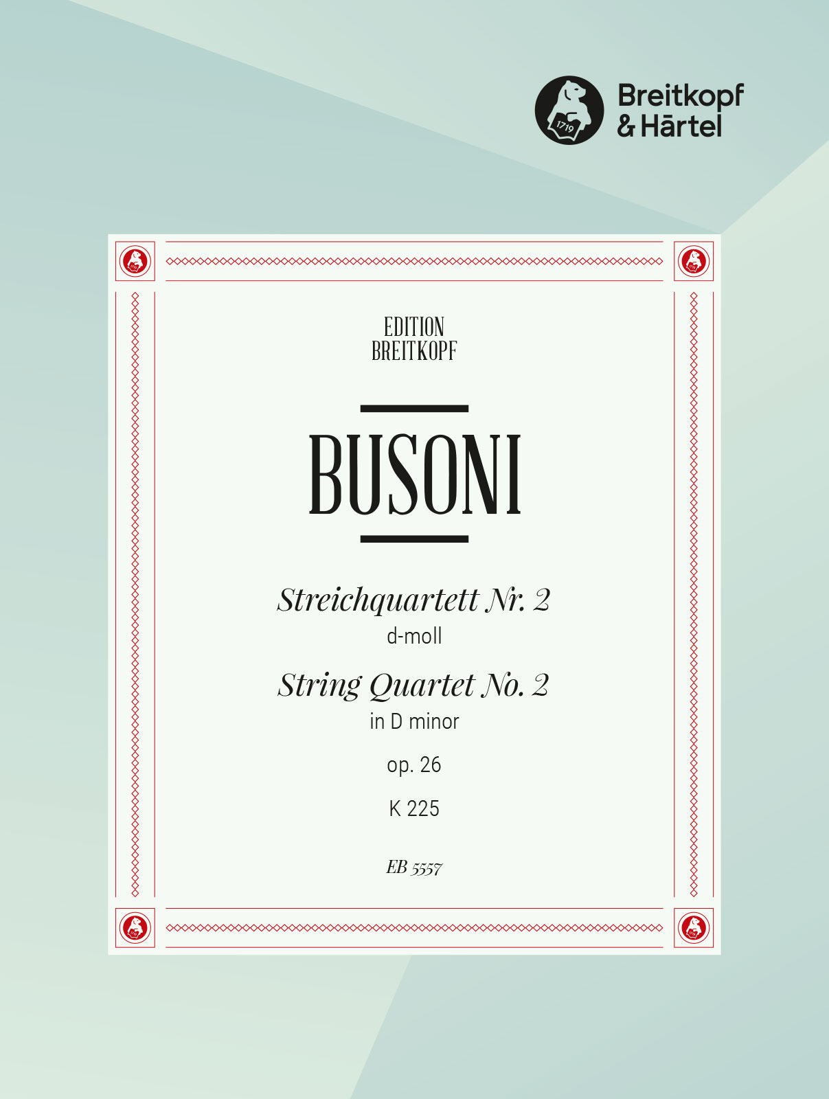 Ferruccio Busoni - Streichquartett Nr. 2 d-moll op. 26 K 225 - Cover
