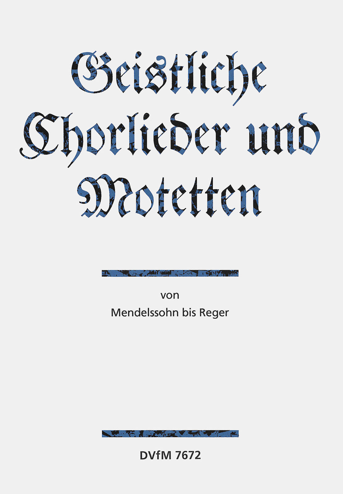 Geistliche Chorlieder und Motetten von Mendelssohn bis Reger - Cover