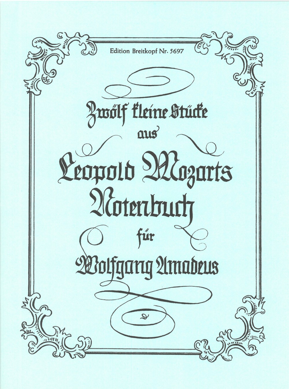 Leopold Mozart - 12 kleine Stücke aus dem Notenbuch für Wolfgang Amadeus - Cover