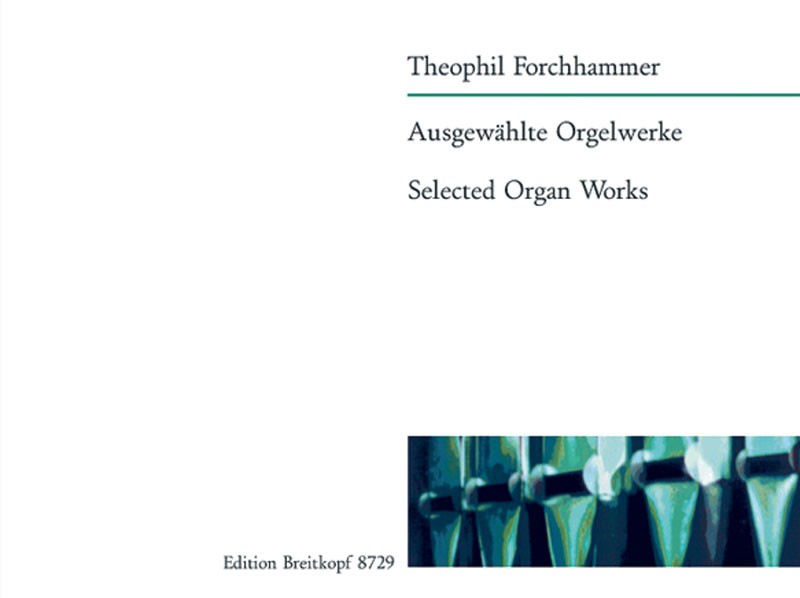 Theophil Forchhammer - Ausgewählte Orgelwerke - Cover