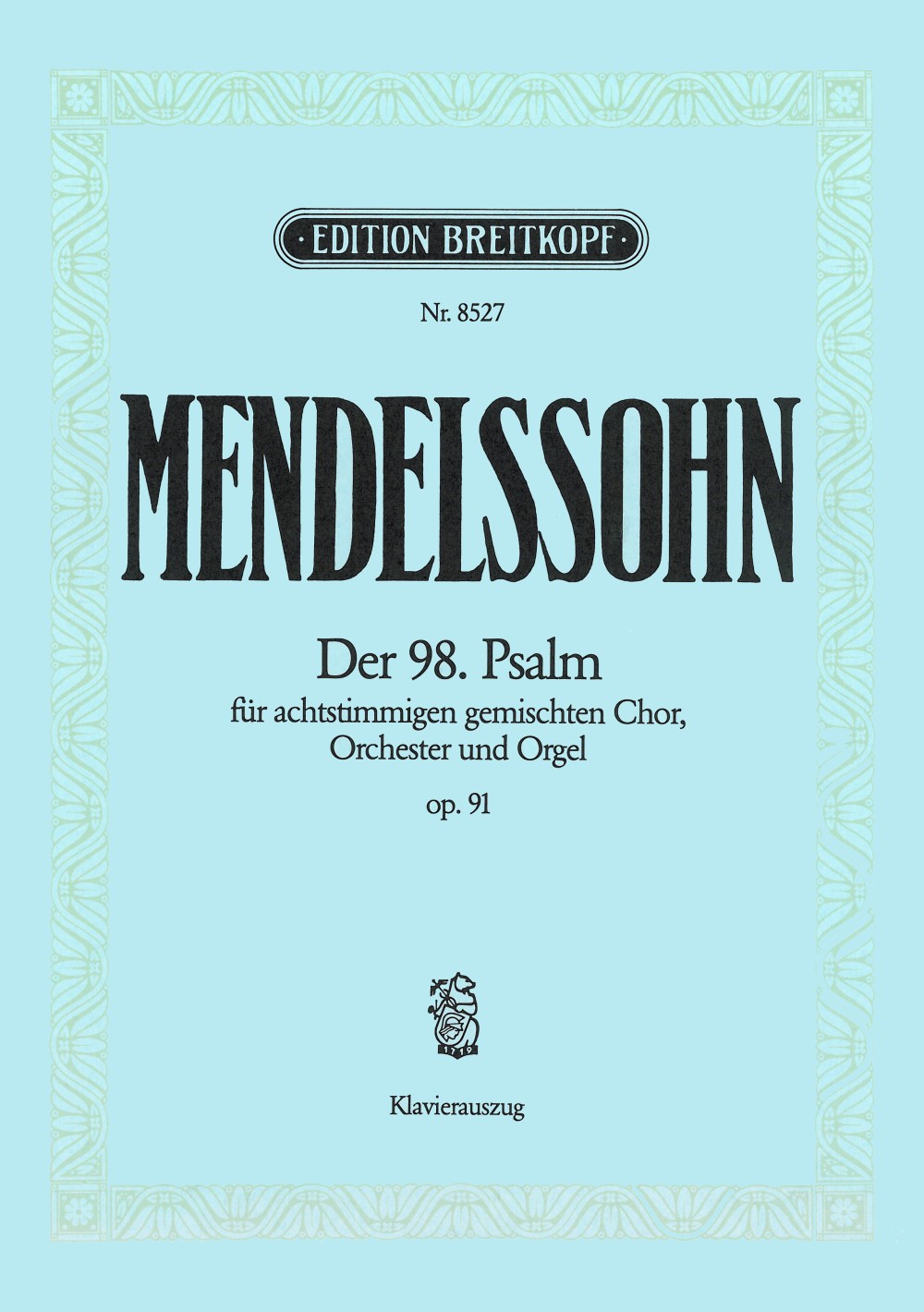 Felix Mendelssohn Bartholdy - Der 98. Psalm [op. 91] MWV A 23 „Singet dem Herrn“ - Cover