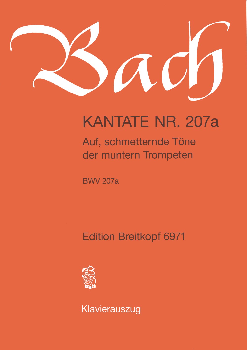 Johann Sebastian Bach - Kantate BWV 207a „Auf, schmetternde Töne der muntern Trompeten“ - Cover