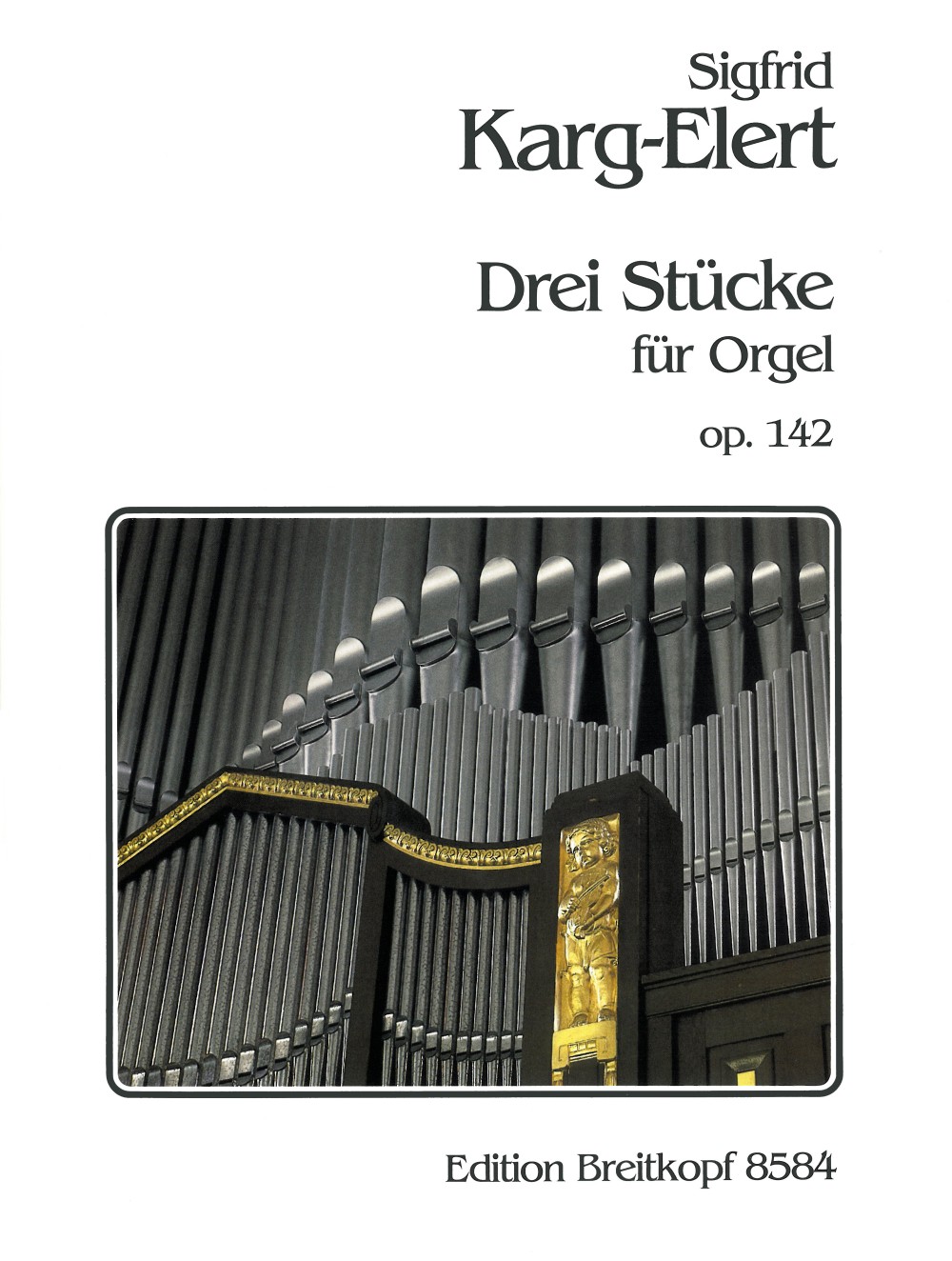 Sigfrid Karg-Elert - 3 Stücke op. 142 - Cover