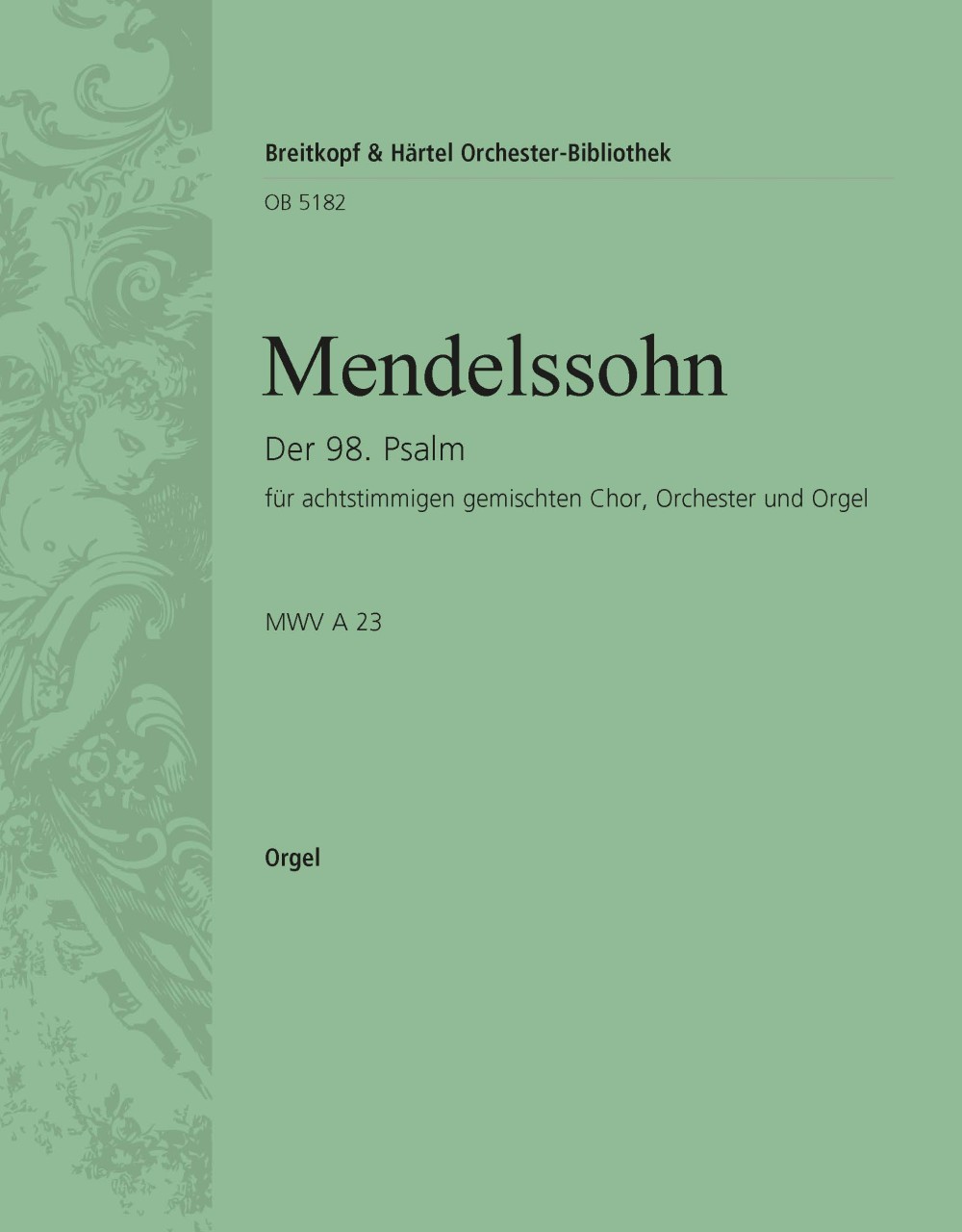 OB 5182-11 - Der 98. Psalm [op. 91] MWV A 23 „Singet dem Herrn“ - Cover